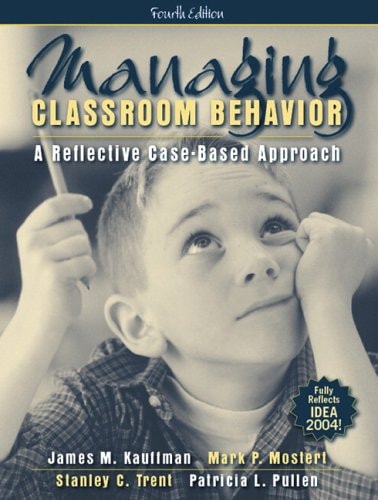 Managing Classroom Behavior: A Reflective Case-Based Approach