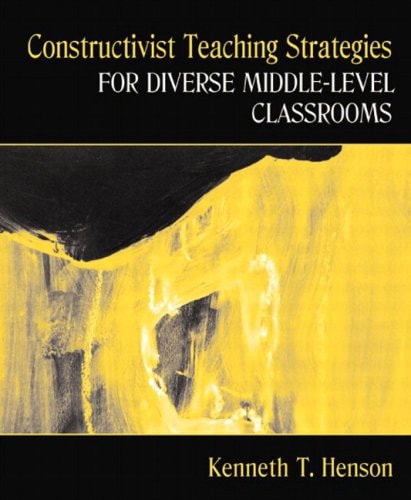 Constructivist Teaching Strategies for Diverse Middle-Level Classrooms: MyLabSchool Edition