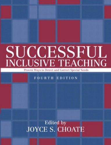 Successful Inclusive Teaching Proven Ways to Detect and Correct Special Needs, MyLabSchool Edition