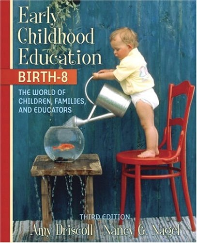 Early Childhood Education, Birth-8: The World of Children, Families, and Educators
