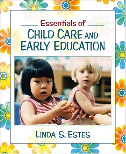 Essentials of Child Care and Early Education: MyLabSchool Edition