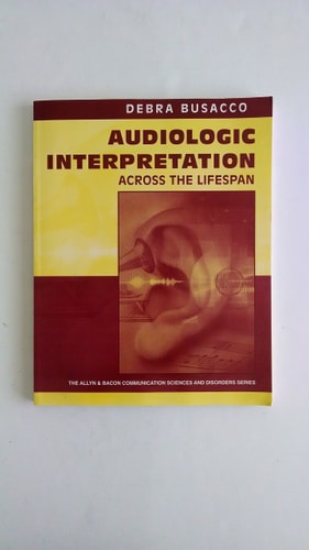 Audiologic Interpretation Across the Lifespan