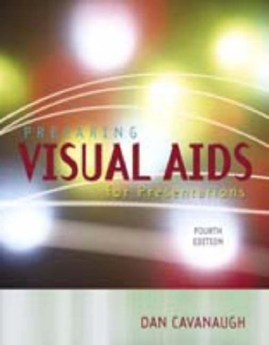 Preparing Visual Aids for Presentations (4th Edition)