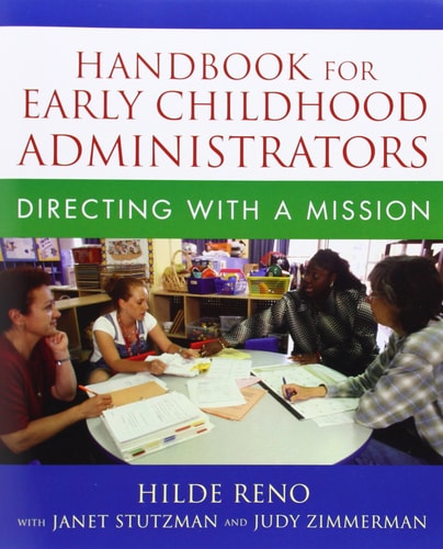 Handbook for Early Childhood Administrators: Directing with a Mission