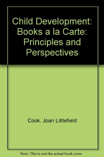 Child Development: Principles and Perspectives