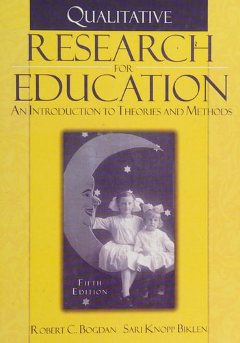 Qualitative Research for Education: An Introduction to Theories and Methods