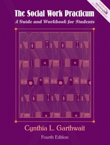 The Social Work Practicum: A Guide and Workbook for Students