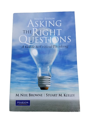 Asking the Right Questions: A Guide to Critical Thinking