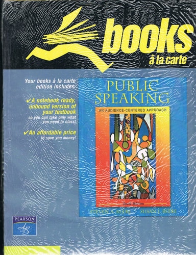 Public Speaking: An Audience-Centered Approach, Books a la Carte Plus MySpeechLab CourseCompass (6th Edition)