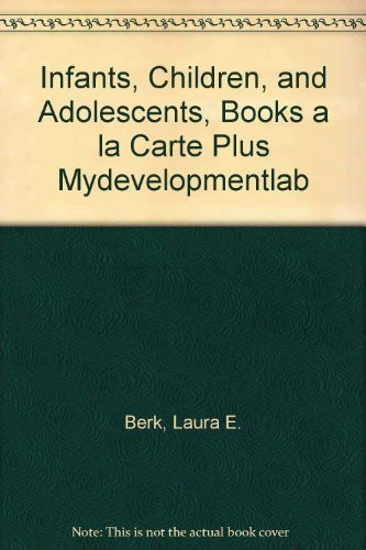 Infants, Children, and Adolescents, Books a la Carte Plus Mydevelopmentlab