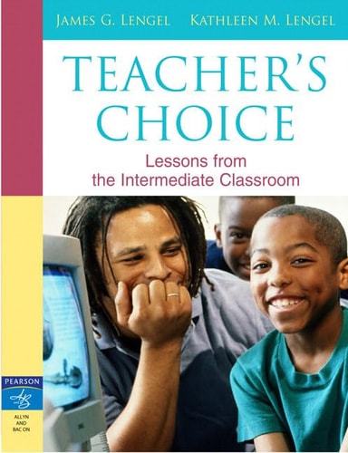 Teachers Choice: Lessons from the Intermediate Classroom