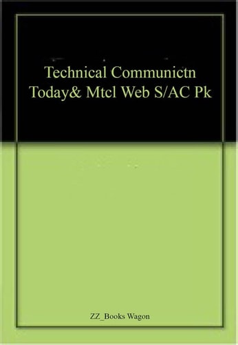 Technical Communication Today: With MyTechLab Student Access Code Package