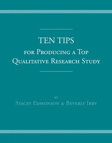 Ten Tips for Producing a Top Qualitative Research Study