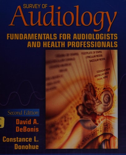 Survey of Audiology: Fundamentals for Audiologists and Health Professionals