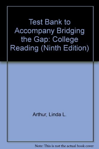 Test Bank to Accompany Bridging the Gap: College Reading