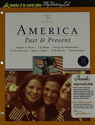 America Past and Present, Brief Edition, Volume II