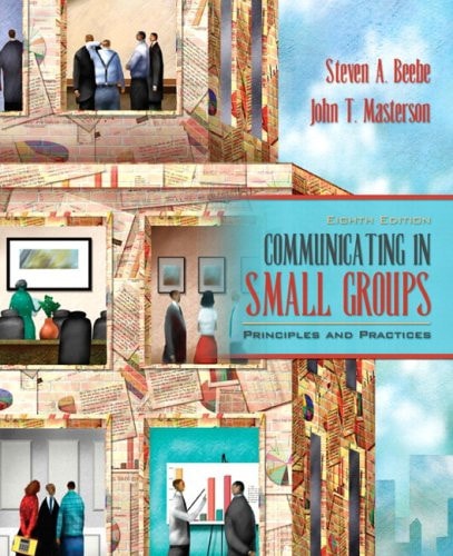 Communicating in Small Groups: Principles and Practices (with What Every Student Should Know About Researching Online) (8th Edition)