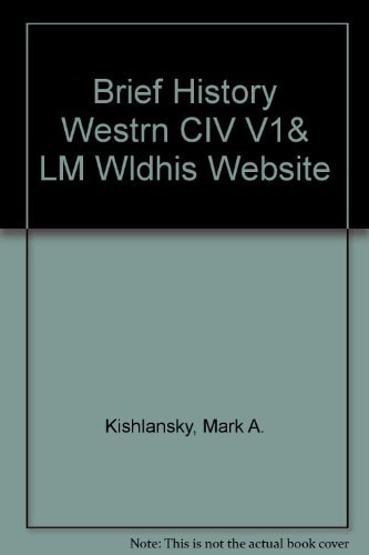 A Brief History of Western Civilization: The Unfinished Legacy : To 1715