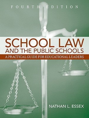 School Law and the Public Schools: A Practical Guide for Educational Leaders