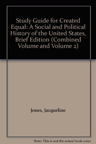 Study Guide for Created Equal: A Social and Political History of the United States, Brief Edition (Combined Volume and Volume 2)