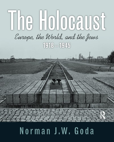 The Holocaust: Europe, the World, and the Jews, 1918-1945