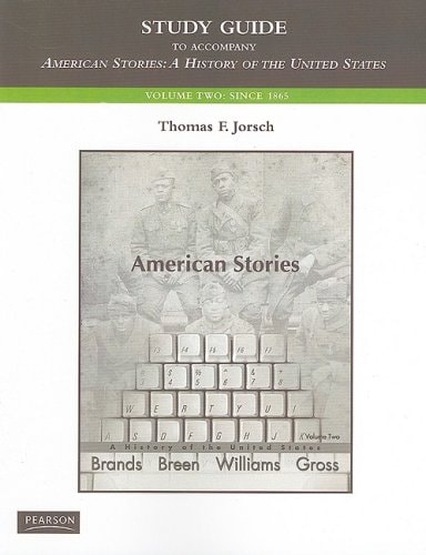 Study Guide for American Stories: A History of the United States, Vol. 2