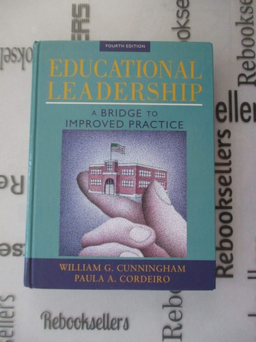 Educational Leadership: A Bridge to Improved Practice (4th Edition)