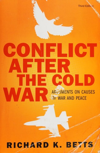 Conflict After the Cold War: Arguments on Causes of War and Peace