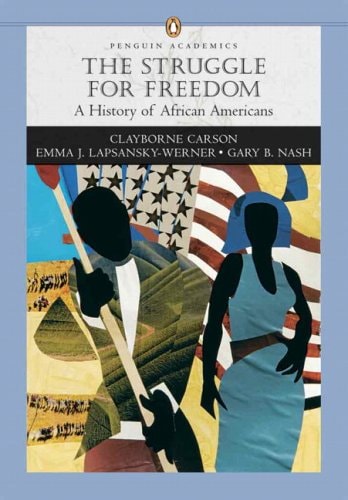 Struggle for Freedom: A History of African Americans, Penguin Academic Series, Concise Edition, Combined Volume + Sources of the African-american ... American History & Student Resources Cd-rom