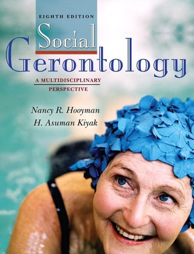Social Gerontology: A Multidisciplinary Perspective (with MySocKit Student Access Code Card) (8th Edition)