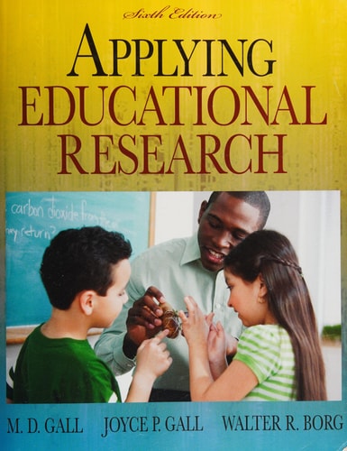 Applying Educational Research: How to Read, Do, and Use Research to Solve Problems of Practice