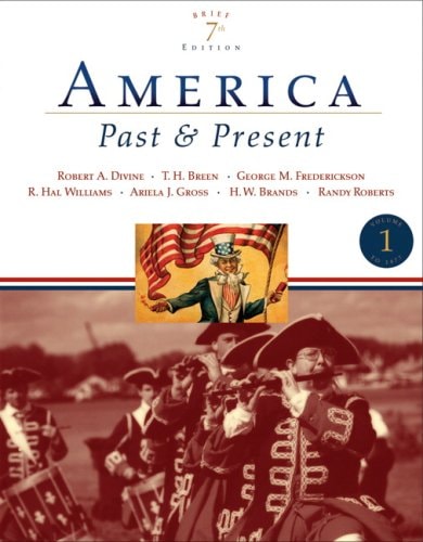 America Past and Present: Brief Edition, Volume I