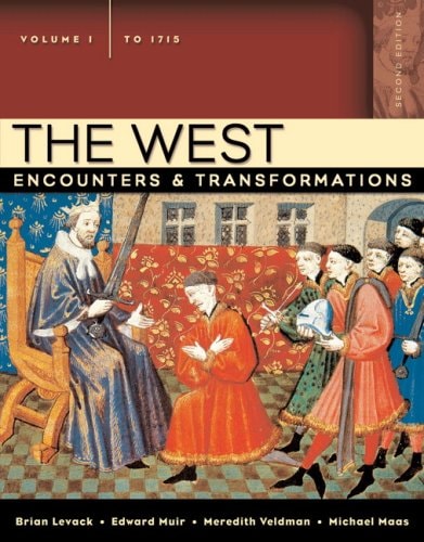 West: Encounters & Transformations, Volume 1: To 1715