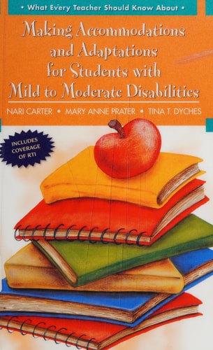 What Every Teacher Should Know About: Making Accommodations and Adaptations for Students with Mild to Moderate Disabilities