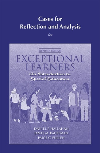 Cases for Reflection and Analysis for Exceptional Learners: Introduction to Special Education