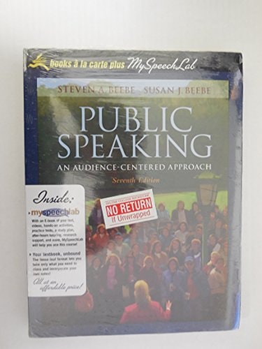 Public Speaking: An Audience-Centered Approach, Books a la Carte Plus MySpeechLab (7th Edition)