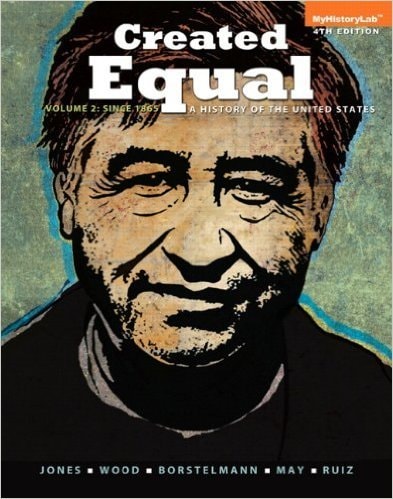 Created Equal: A History of the United States Combined Volume and Volume 2