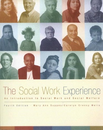 The Social Work Experience: An Introduction to Social Work and Social Welfare