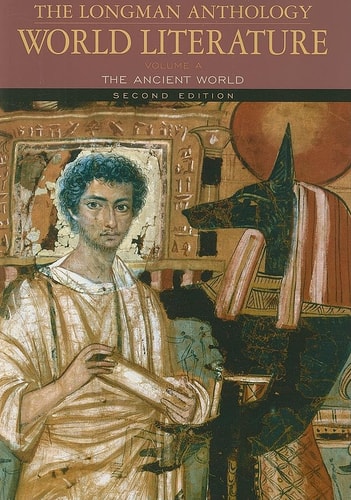 The Longman Anthology of World Literature: The Ancient World, Volume A