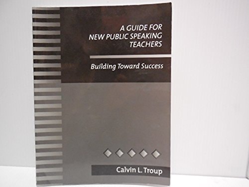 A Guide for New Public Speaking Teachers: Building Toward Success