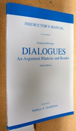 Dialogues: An Argument Rhetoric and Reader (Instructor's Manual)
