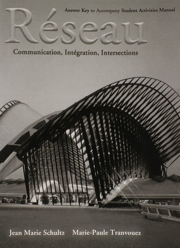 Reseau: Communication, Integration, Intersections: Answer Key to Accompany Student Activities Manual