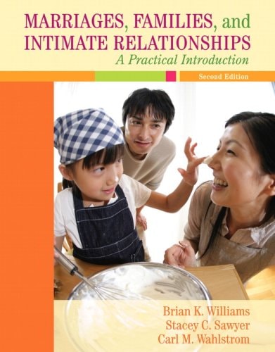 Marriages, Familiesd Intimate Relationships: A Practical Introduction Value Package (includes MyFamilyLab with E-Book Student Access )