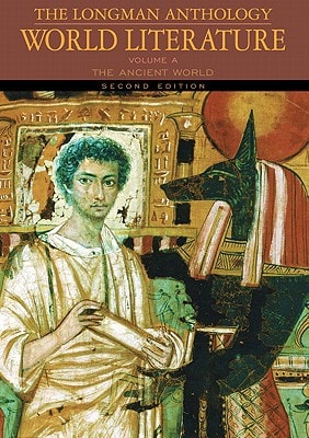 Longman Anthology of World Literature: The Ancient World, The Medieval World, and The Early Modern Period