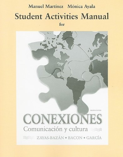 Student Activities Manual for Conexiones: Comunicacion y cultura