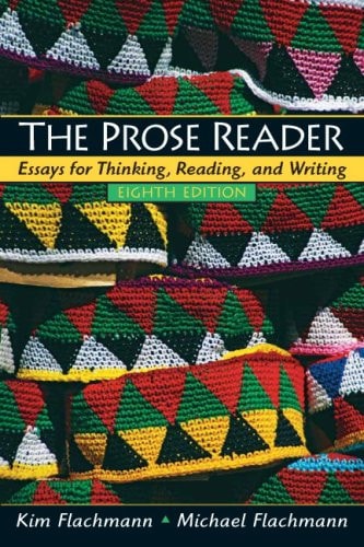 The Prose Reader: Essays for Thinking, Reading and Writing