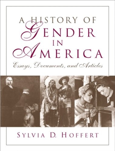 History of Gender in America: Essays, Documents, and Articles