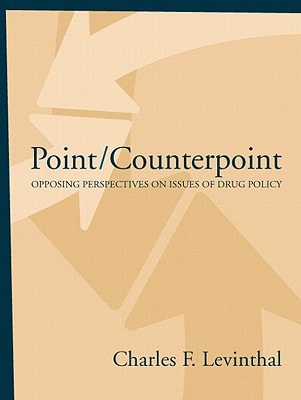 Point/Counterpoint: Opposing Perspectives on Issues of Drug Policy