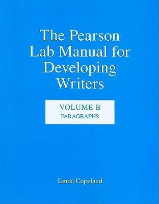 The Pearson Lab Manual for Developing Writers: Volume B: Paragraphs