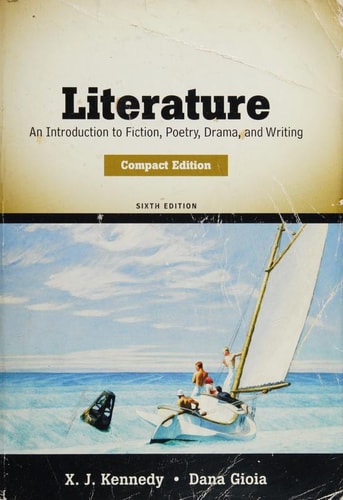 Literature: An Introduction to Fiction, Poetry, Drama, and Writing, Compact Edition